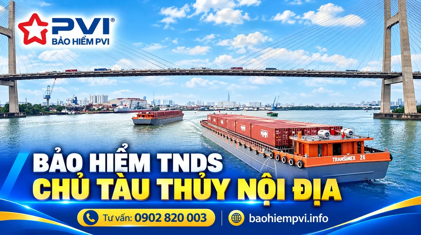 Bảo hiểm trách nhiệm dân sự chủ tàu thủy nội địa PVI